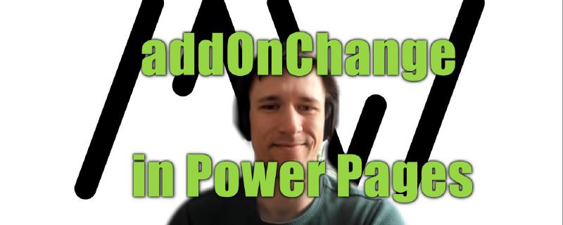 Featured image of post [VIDEO] Attribute.addOnChange in Power Pages