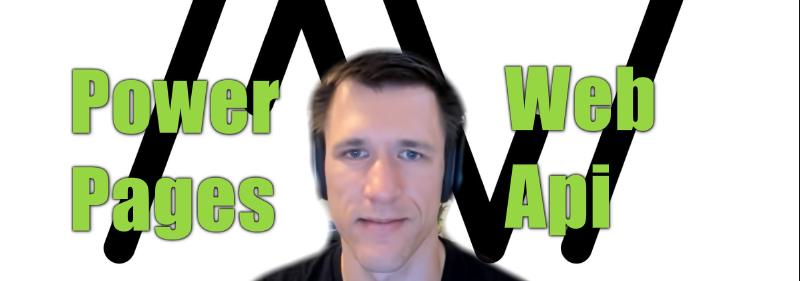 Featured image of post [VIDEO] Using the WebApi with the Power Pages Client API